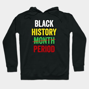 Black History Month Period African American Pride Apparel Hoodie